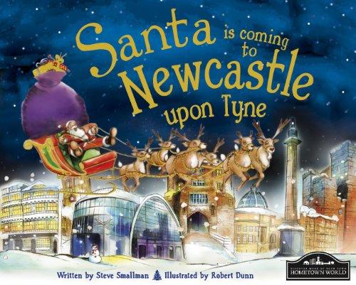 Smallman, S: Santa is Coming to Newcastle Upon Tyne