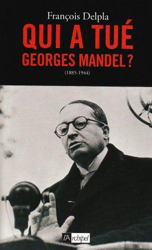 Qui a tué Georges Mandel ? : 1885-1944