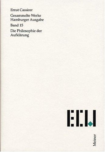 Gesammelte Werke. Hamburger Ausgabe / Die Philosophie der Aufklärung: 15