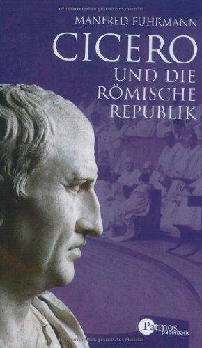 Cicero: Und die römische Republik