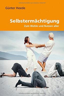 Selbstermächtigung: Zum Wohle und Nutzen aller