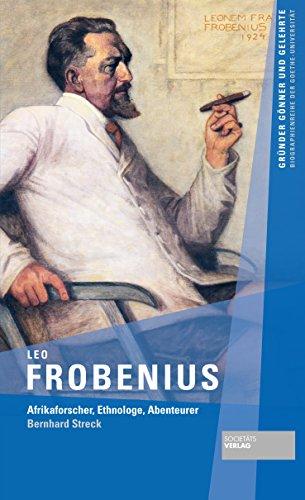 Leo Frobenius: Forscher und Ethnologe