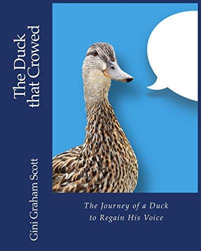 The Duck that Crowed: The Journey of a Duck to Regain His Voice