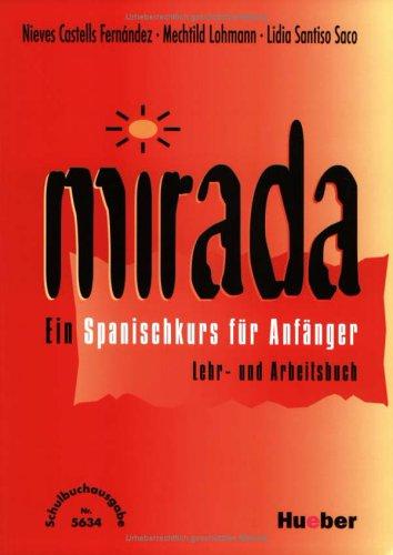 Mirada : Lehr- und Arbeitsbuch, Schulbuchausgabe (ohne Lösungen)