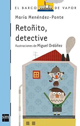 Retoñito, detective (El Barco de Vapor Azul, Band 161)