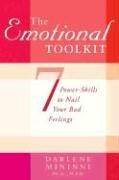 The Emotional Toolkit: Seven Power-Skills To Nail Your Bad Feelings