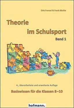 Theorie im Schulsport - Band 1: Basiswissen für die Klassen 8-10