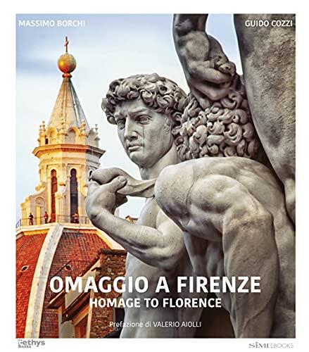 Omaggio a Firenze-Homage to Florence. Ediz. bilingue