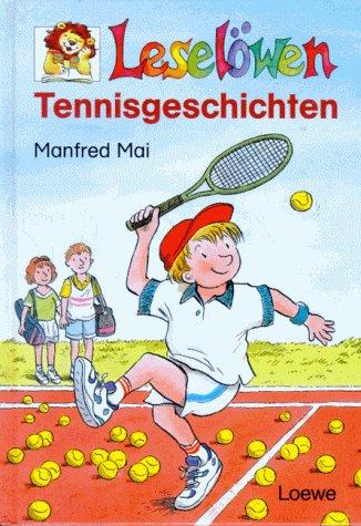 Leselöwen Tennisgeschichten. ( Ab 7 J.)