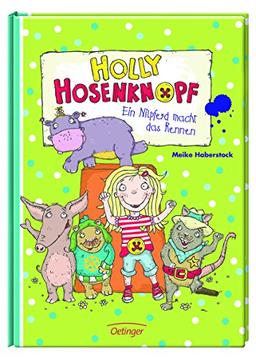 Holly Hosenknopf. Ein Nilpferd macht das Rennen: Band 1