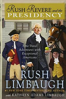 Rush Revere and the Presidency (Volume 5)