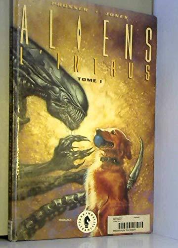 ALIENS  L INTRUS. Tome 1