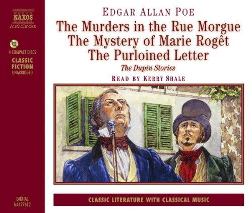 The murders in the rue Morgue /The mystery of Marie Rogêt /The purloined letter: WITH The Mystery of the Marie Roget (Classic Literature with Classical Music)