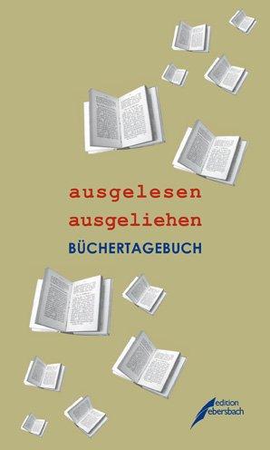 Ausgelesen ausgeliehen: Büchertagebuch