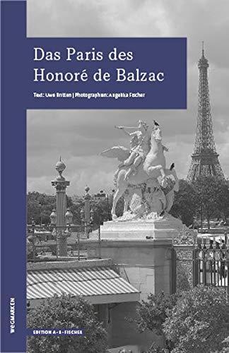 Das Paris des Honoré de Balzac: wegmarken (WEGMARKEN. Lebenswege und geistige Landschaften)