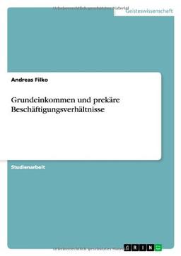 Grundeinkommen und prekäre Beschäftigungsverhältnisse