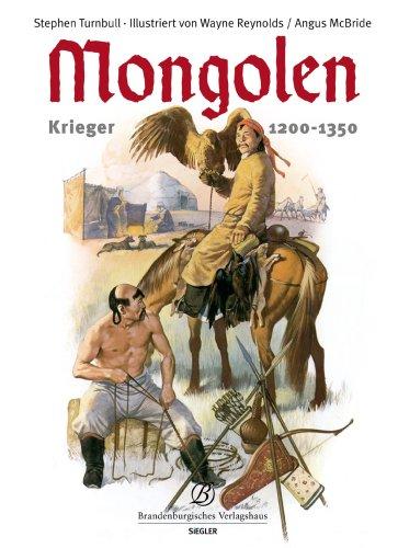 Mongolen: Aufstieg der Mongolen. Krieger 1200-1350