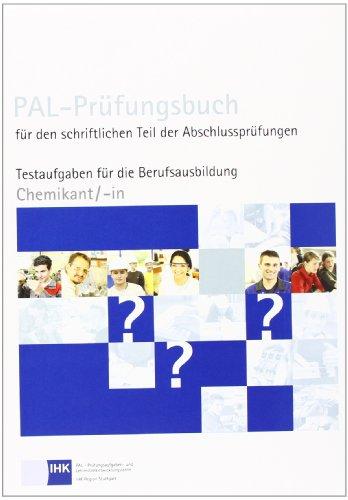 PAL-Prüfungsbuch Chemikant: PAL-Prüfungsbuch für den schriftlichen Teil der Abschlussprüfungen