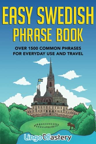 Easy Swedish Phrase Book: Over 1500 Common Phrases For Everyday Use And Travel