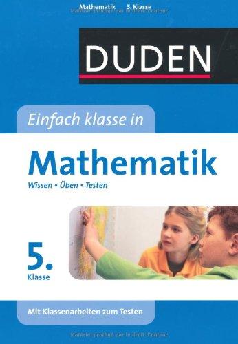 Duden Einfach Klasse in Mathematik. 5. Klasse: Wissen - Üben - Testen. Mit Klassenarbeitsplaner