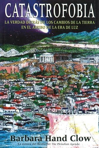 Catastrofobia: La verdad detrás de los cambios de la tierra en el arribo de la era de luz