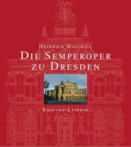 Die Semperoper zu Dresden. Entstehung, künstlerische Ausstattung, Ikonographie