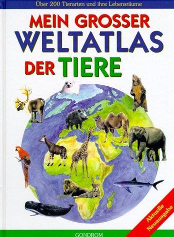 Mein grosser Weltatlas der Tiere