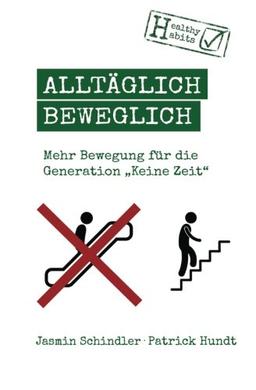 Alltäglich beweglich: Mehr Bewegung für die Generation "Keine Zeit"