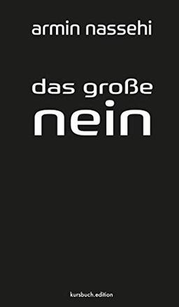 Das große Nein: Eigendynamik und Tragik des gesellschaftlichen Protests