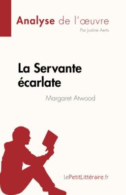 La Servante écarlate de Margaret Atwood (Analyse de l'œuvre) : Résumé complet et analyse détaillée de l'oeuvre