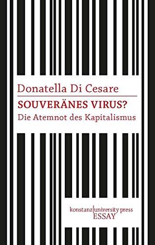 Souveränes Virus: Die Atemnot des Kapitalismus (Essay [KUP])