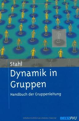 Dynamik in Gruppen: Handbuch der Gruppenleitung