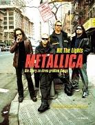 Metallica. Hit the Lights. Die Story zu ihren größten Songs