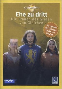 Ehe zu dritt - Die Frauen des Grafen von Gleichen