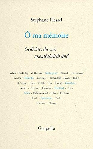 Ô ma mémoire: Gedichte, die mir unentbehrlich sind