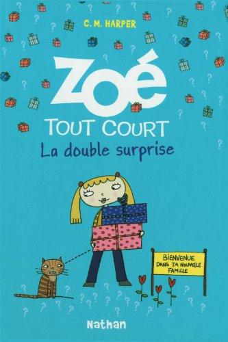 Zoé tout court !. Vol. 6. La double surprise