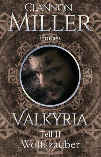 Valkyria - Wolfszauber: Fantasy (Valkyria - Saga)