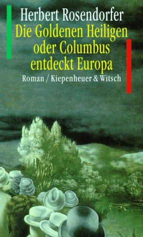 Die Goldenen Heiligen oder Columbus entdeckt Europa