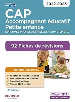 CAP accompagnant éducatif petite enfance : épreuves professionnelles EP1, EP2, EP3 2022-2023 : 92 fiches de révisions