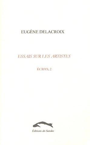 Ecrits. Vol. 2. Essais sur les artistes