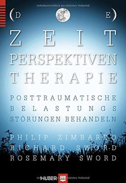 Die Zeitperspektiven-Therapie: Posttraumatische Belastungsstörungen behandeln