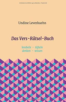 Das Vers-Rätsel-Buch: knobeln - tüfteln - denken - wissen