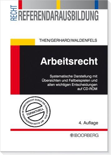 Arbeitsrecht: Systematische Darstellung mit Übersichten, Fallbeispielen und allen wichtigen Entscheidungen auf CD-ROM