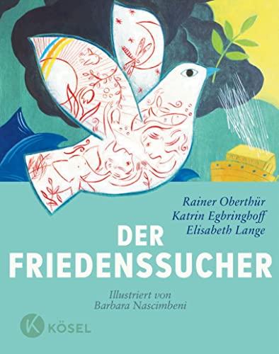 Der Friedenssucher: Für Kinder ab 9 Jahren und alle Menschen auf der Suche nach Frieden