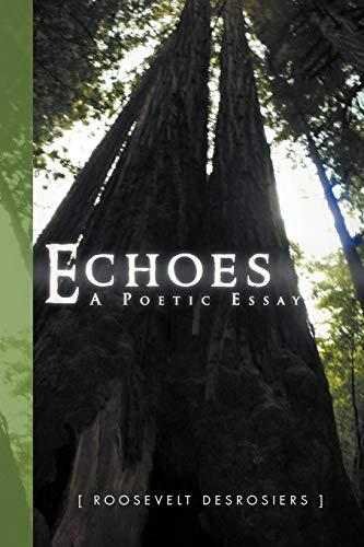 Echoes: Poetic Essay: Poetic Essay