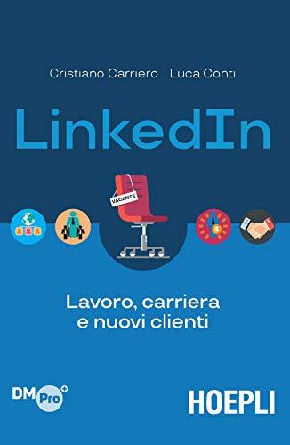 LINKEDIN Lavoro, carriera e nuovi clienti (Digital Marketing Pro)