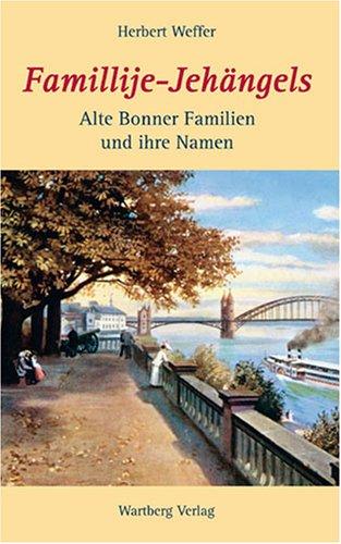 Famillije-Jehängels. Alte Bonner Familien und ihre Namen