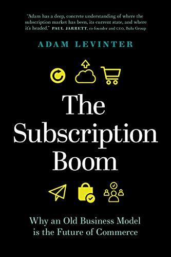 Subscription Boom: Why an Old Business Model is the Future of Commerce