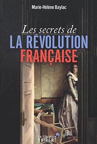 Les secrets de la Révolution française