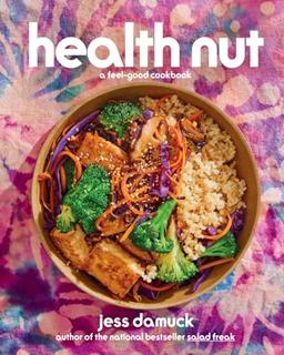 Health Nut: A Feel-Good Cookbook